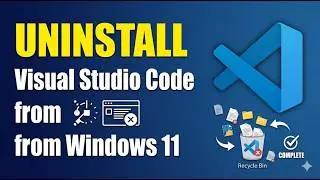 How to Completely Uninstall Visual Studio Code From Windows 11 | Clean Removal