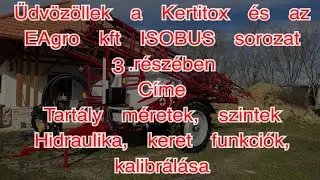 Isobus beállítások 3.rész tartály méretek,szintek,hidraulika keret funkciók kalibrálás EAgro kft