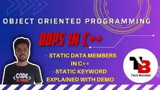 C++ Static Variables and Members in Class | CPP Object Oriented Programming | Tech Blooded