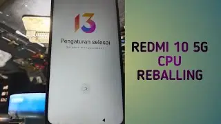 REDMI 10 5G CPU REBALLING