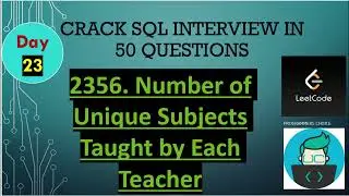 #2356 Number of Unique Subjects Taught by Each Teacher Day-23 #leetcode Crack SQL Interview in 50 Qs