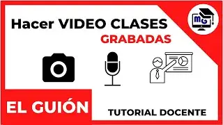 🎥 Cómo GRABAR VIDEO CLASES Educativas | El GUIÓN 📝