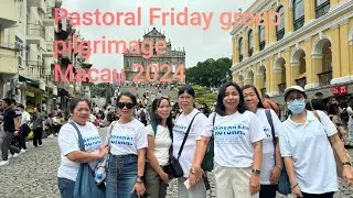 Pastoral Friday Group Pilgrimage Macau 2024