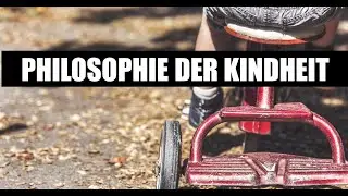 Philosophie der Kindheit