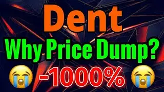 Dent Why Price Dumps! || Dent price prediction || Dent technical analysis