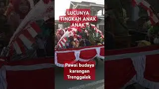 Lucunya tingkah anak di pawai budaya karangan Trenggalek #music #cover #kampungjawa #karnaval