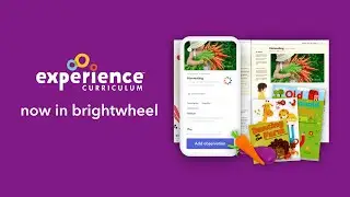 Experience Curriculum now in Brightwheel