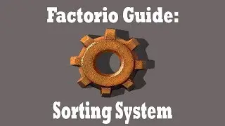 Sorting System in Factorio - Factorio Tips and Tricks - Building a Factorio Sorting System