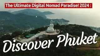 Discover Phuket 2024: The Ultimate Digital Nomad Paradise!