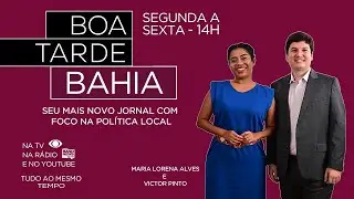 BOA TARDE BAHIA - 21/06/2024