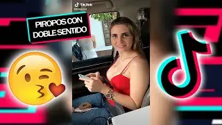 LOS MEJORES PIROPOS CON DOBLE SENTIDO DE TIK TOK, MUJERES.