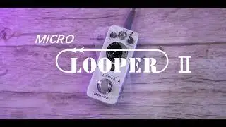 MOOER Micro Looper II Demo
