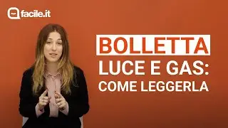 Come Leggere le Bollette di Luce e Gas