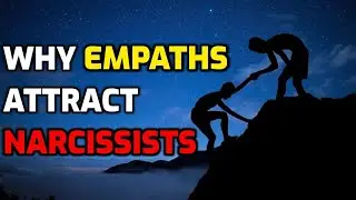 Why Empaths Attract Narcissists