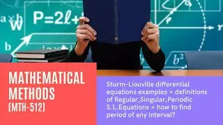 lec-6 S.L.Equations examples + definitions of Regular,Singular,Periodic S.L.E (Mathematical Methods)