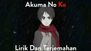 [Anime OP] Akuma no Ko Lirik Dan Terjemahan....