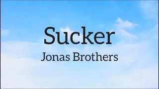 Jonas Brothers - Sucker