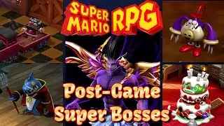 Post-Game Super Bosses! Super Mario RPG / Full Blind Playthrough - #15