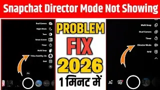 Snapchat Director mode Not Showing ? Fix Director Mode Not Working in Snapchat (2026)