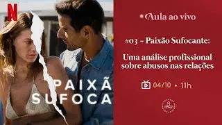#03 - Paixão Sufocante: Uma análise profissional sobre abusos nas relações