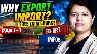 FREE EXIM COURSE Part-1 | Reason to start Export Import | KDSushma