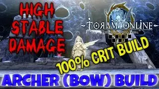 ARCHER BOW BUILD 100% CRIT, MORE DAMAGE AND STABILITY! - Toram Online