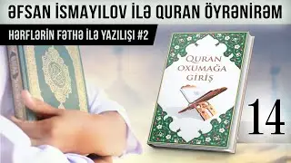 Hərflərin fəthə hərəkəsi ilə yazılışına aid misallar (2) | Əfsan İsmayılov
