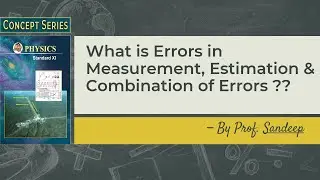 What are errors in Measurement ?? Physics HQ  | Prof. Sandeep