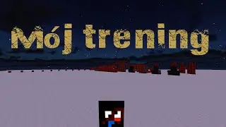Mój trening + Wyzwanie dla CtsoGaming