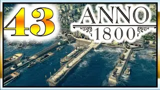 Anno 1800. Полное прохождение. Stream# 43