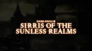 Sirris of the Sunless Realms Dialogue (Dark Souls III)