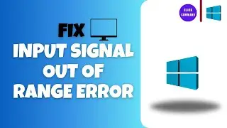 How to Input Signal Out of Range Monitor Error