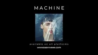 WWWAAAVVVEEE - Machine (Official Video)