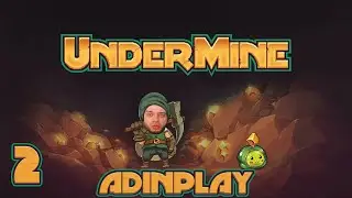 UnderMine (2) Все еще не понял игру