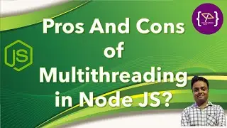 Pros and Cons of Multithreading in Node.js: Comprehensive Guide in Hindi | Strengths and Weaknesses