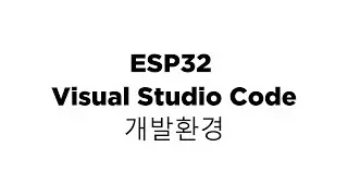 ESP32 Visual Studio Code development environment