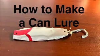 How to Make a Lure From a Soda Can
