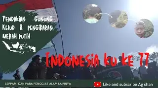 PENDAKIAN GUNUNG KELUD VIA KARANGREJO || PENGIBARAN MERAH PUTIH pt2