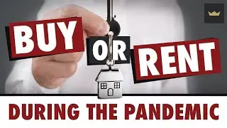 Should I BUY or RENT During Covid? (Effects of Housing Bubble 2.0)