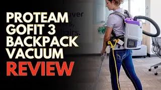 ProTeam GoFit 3 Backpack Vacuum Review