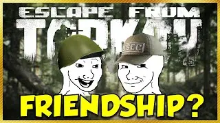 Escape From Tarkov | Do not attempt to make friends
