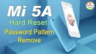MI 5A HARD RESET || REDMI 5A PATTERN PASSWORD REMOVE || MOBILE TECH
