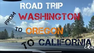 Road trip from WASHINGTON to OREGON to CALIFORNIA..
