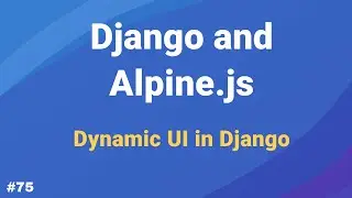 Dynamic UI in Django with Alpine.js
