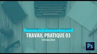 1  Introduction Travail Pratique Photoshop