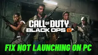 Fix Call of Duty: Black Ops 6 Not Launching On PC | Fix Call of Duty: Black Ops 6 Won't Launch