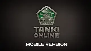 Tanki Online: Mobile Version