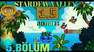 STARDEW VALLEY 1.5 MOBİLE GÜNCELLEME İLE YENİ GELEN ÖZELLİKLER 5.BÖLÜM