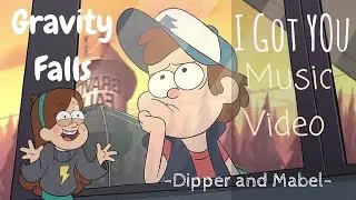 Gravity Falls- I Got You (Music Video)