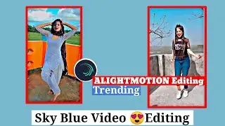 AlightMotion HDR Sky blue colour Editing ||| Sky colour  Video Editing In AlightMotion